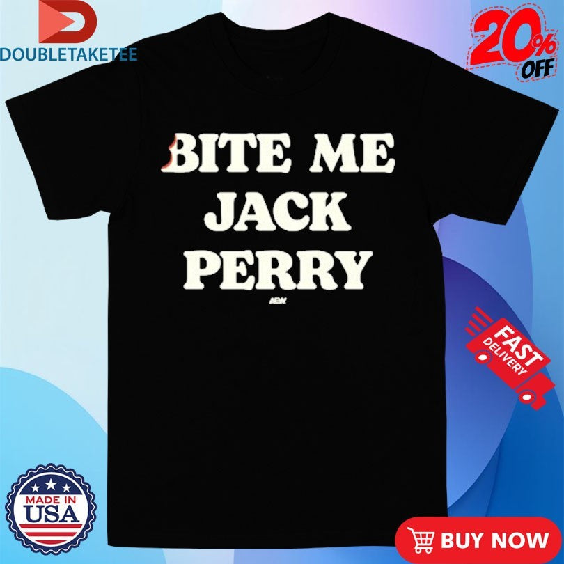 Official Jack Perry Bite Me Jack Perry AEW Shirts