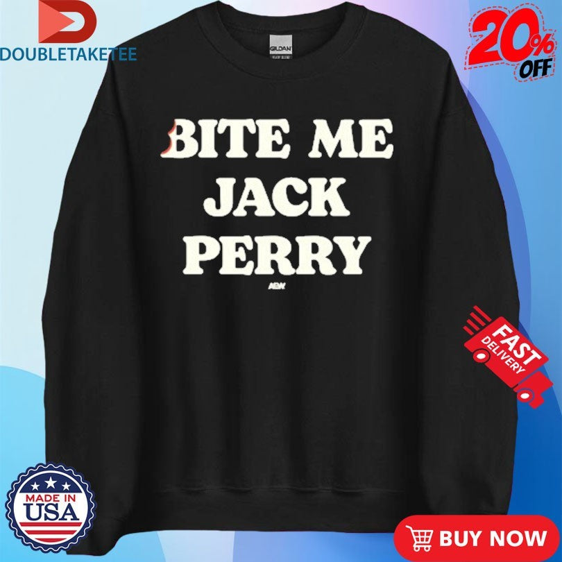 Official Jack Perry Bite Me Jack Perry AEW Shirts