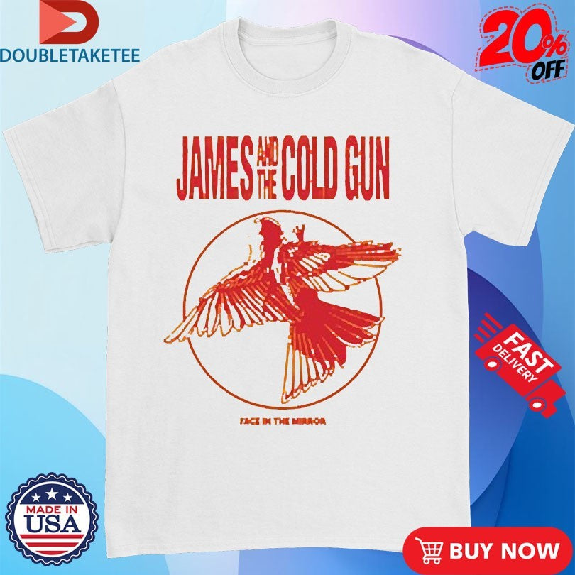 Official James And The Cold Gun Face In The Mirror Bird Shirts