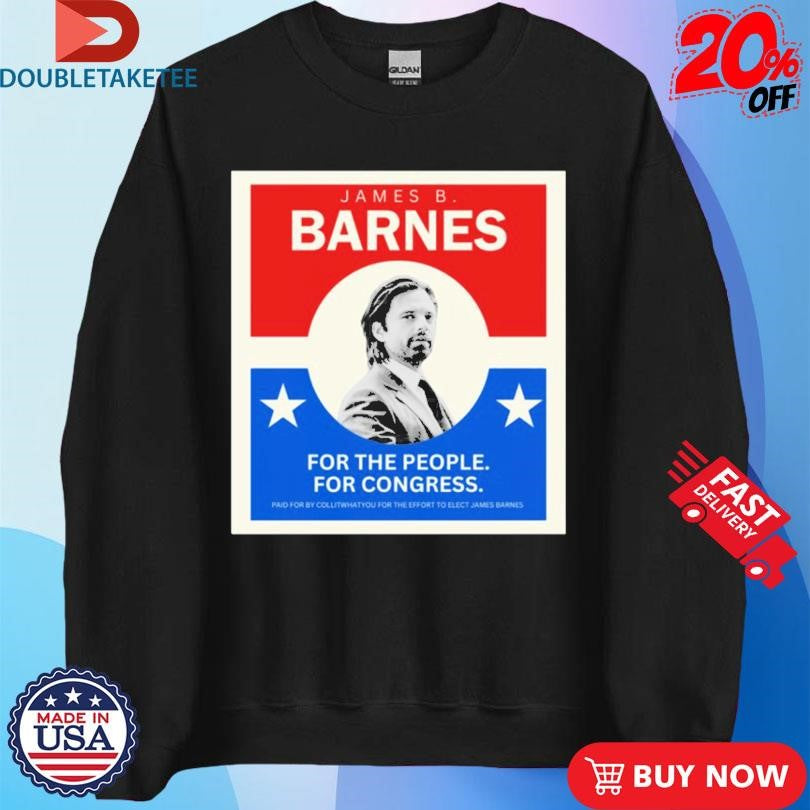 Official James B Barnes For The People For Congress Vote Barnes Shirts