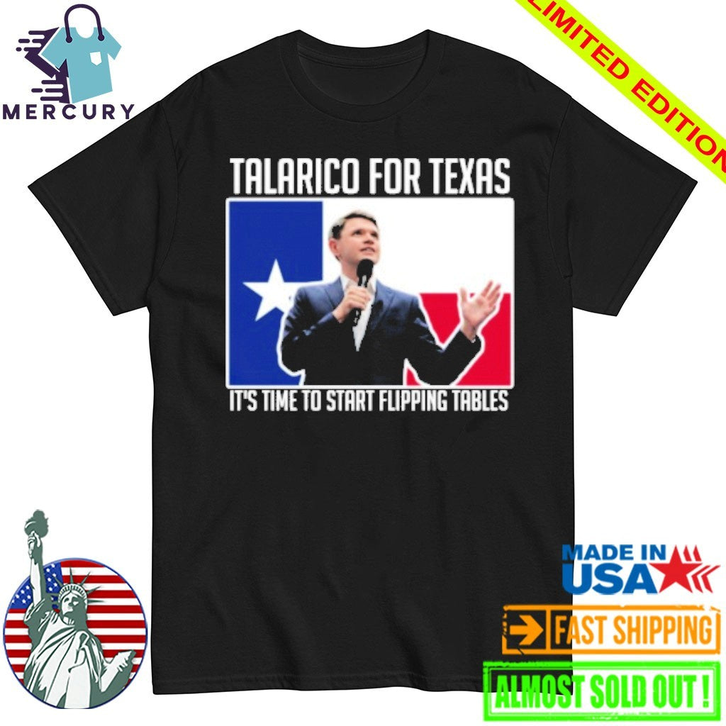 James Talarico For Texas It’s Time To Start Flipping Tables Shirt