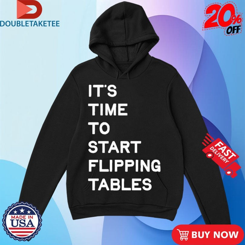 Official James Talarico It’s Time To Start Flipping Tables Shirts