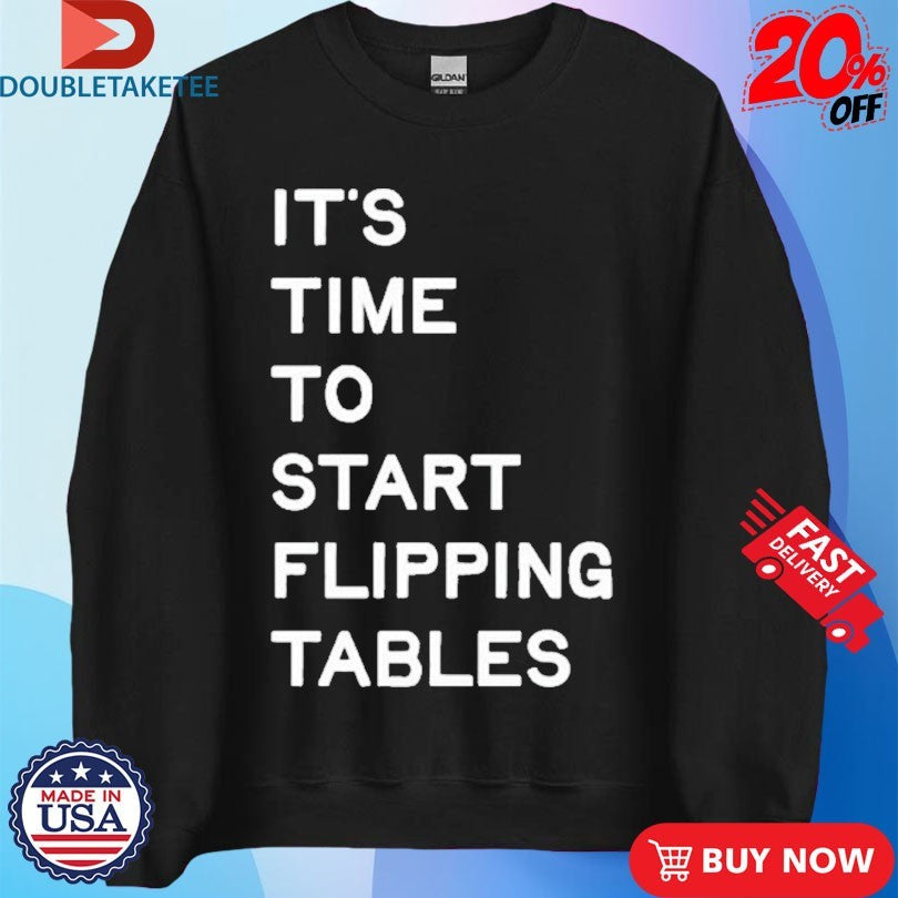 Official James Talarico It’s Time To Start Flipping Tables Shirts