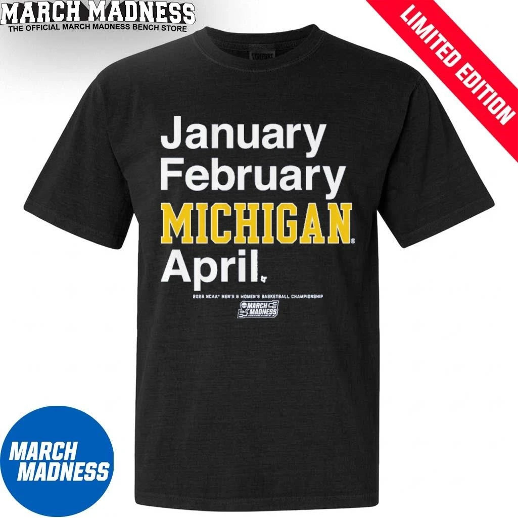 Official January February Michigan Wolverines April 2026 NCAA Men’s And Women’s March Madness Shirt