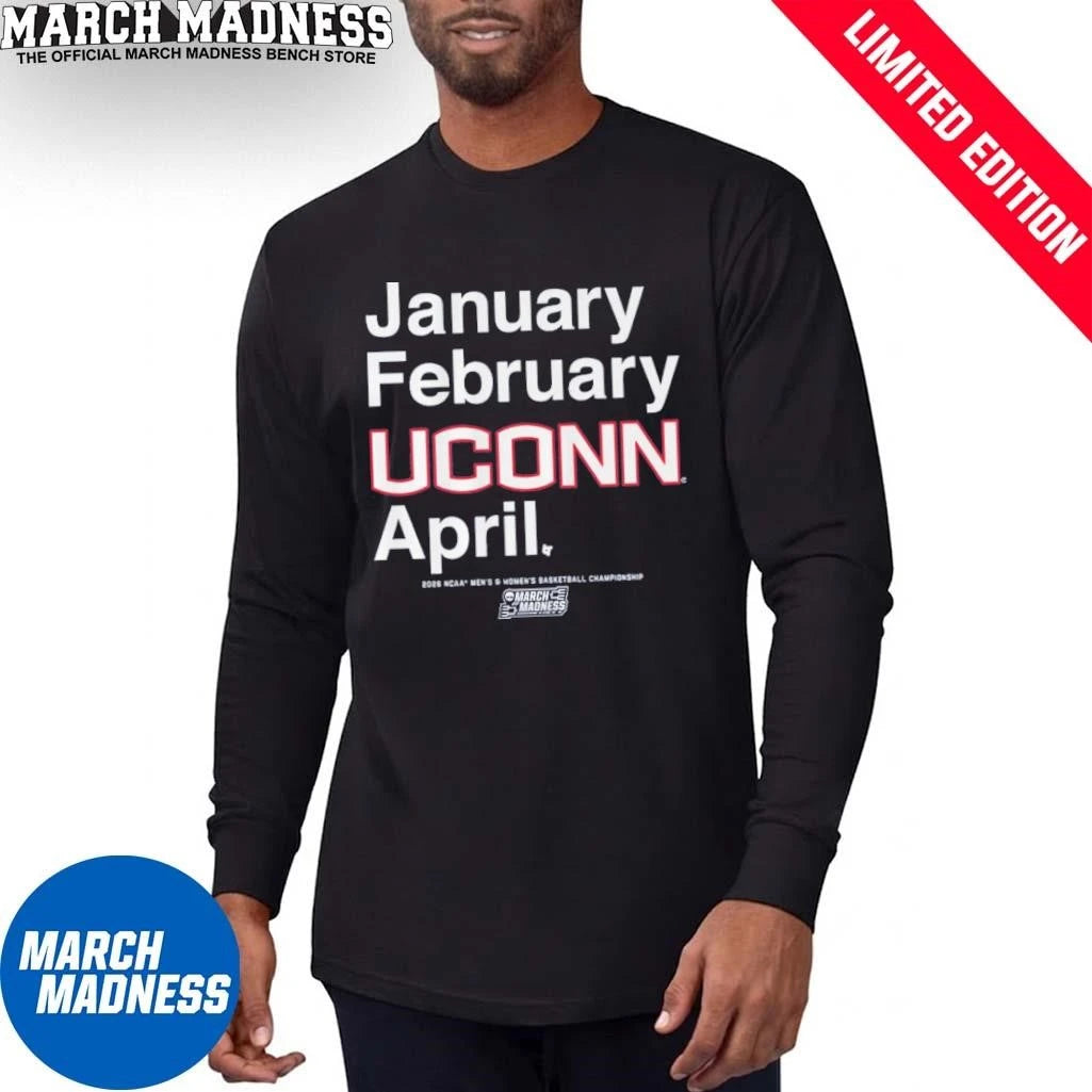Official January February UConn Huskies April 2026 NCAA Men’s And Women’s March Madness Shirt