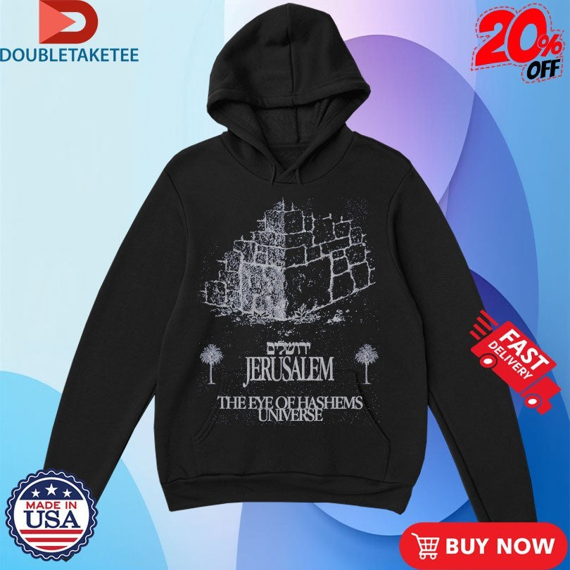 Official Jerusalem The Eye Of Hashems Universe Shirts