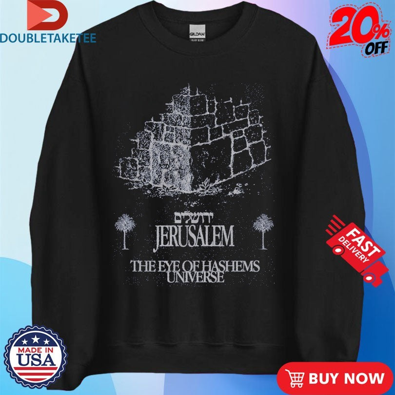 Official Jerusalem The Eye Of Hashems Universe Shirts