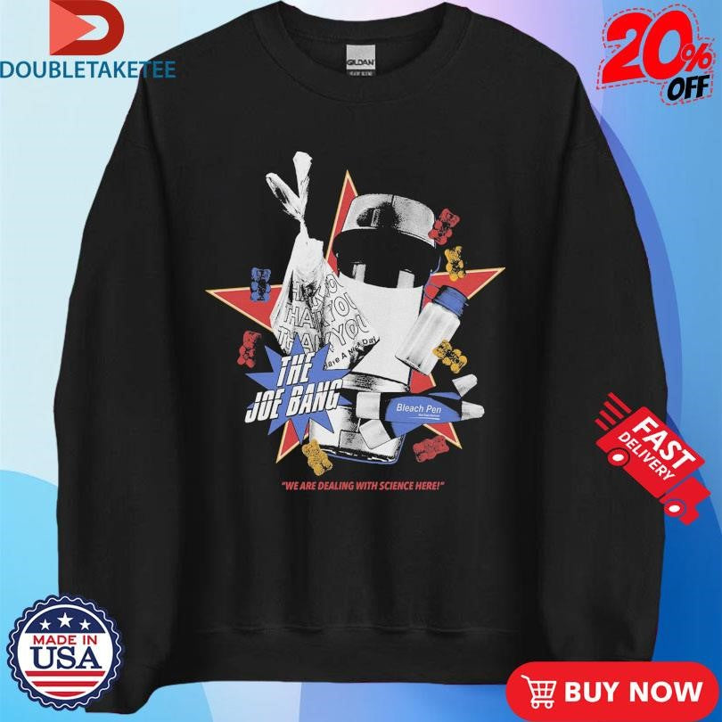Official Jes Sheldon The Joe Bang Bleach Pen We Are Dealing with Science Here Shirts