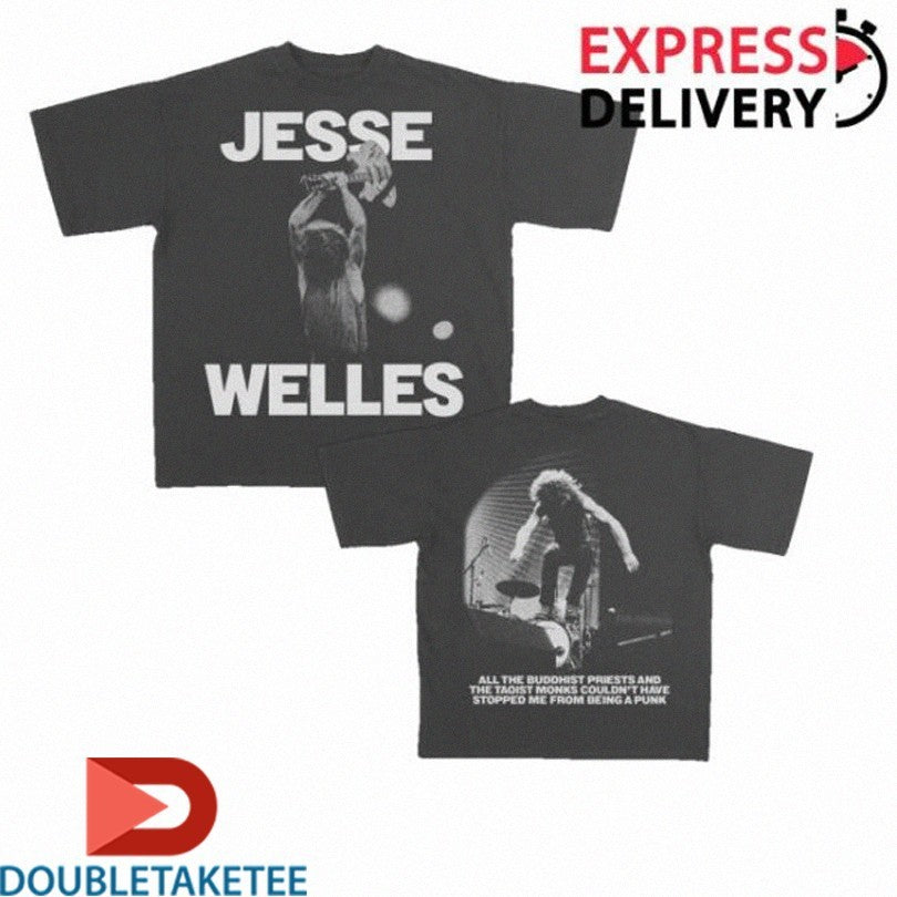 Official Jesse Welles All The Buddhist Priests And The Taoist Monks Couldn’t Have Stopped Me From Being A Punk Guitar Smash Shirts