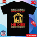 Official Jesus Spoiler Alert He Dies Ugly Merry Christmas Shirts