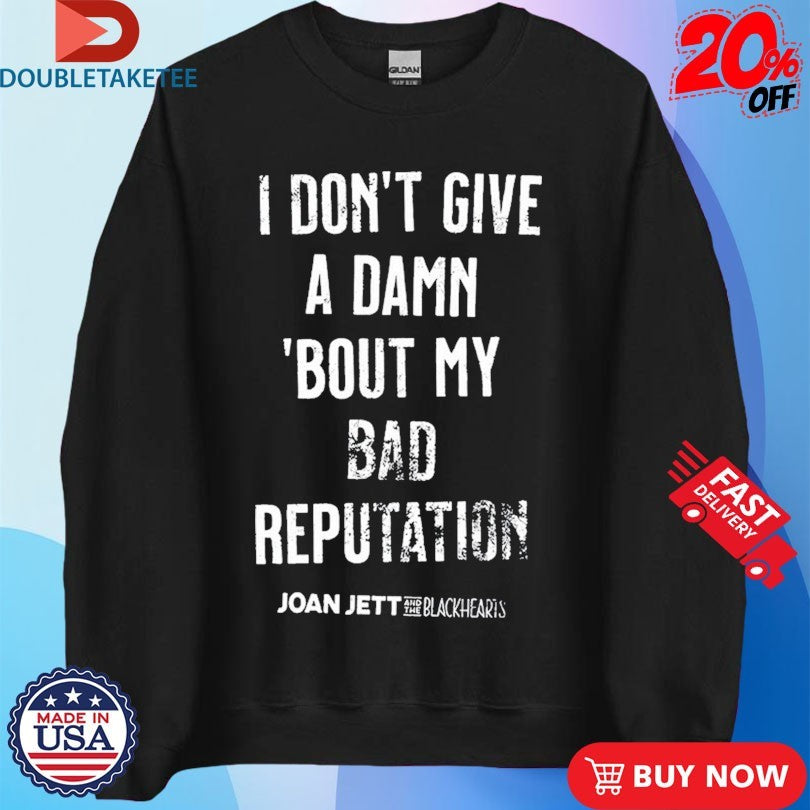 Official Joan Jett And The Blackhearts I Don;t Give A Damn ‘Bout My Bad Reputation Shirts