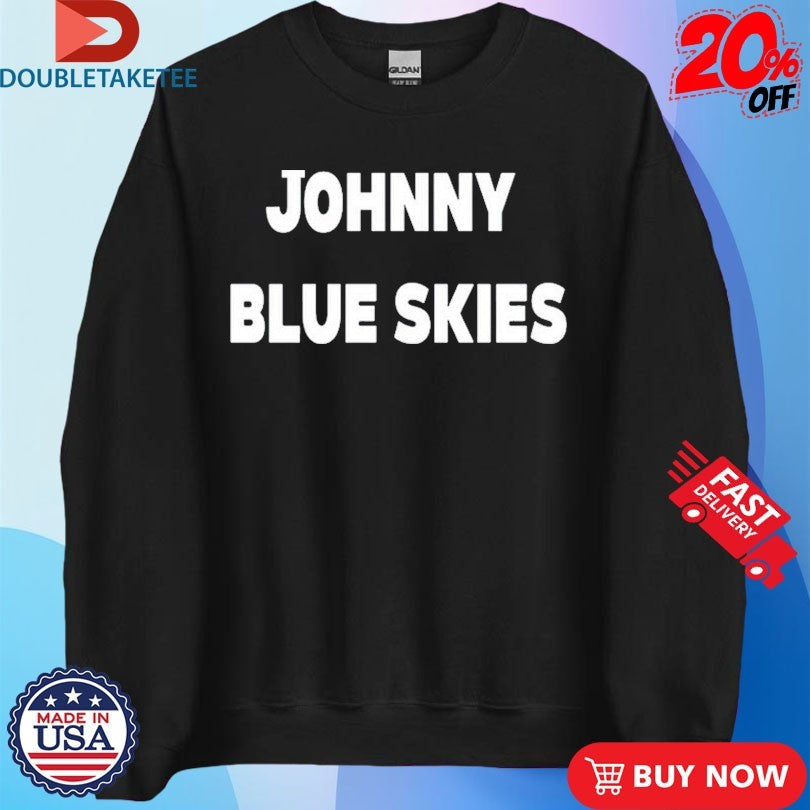 Official Johnny Blue Skies Shirts