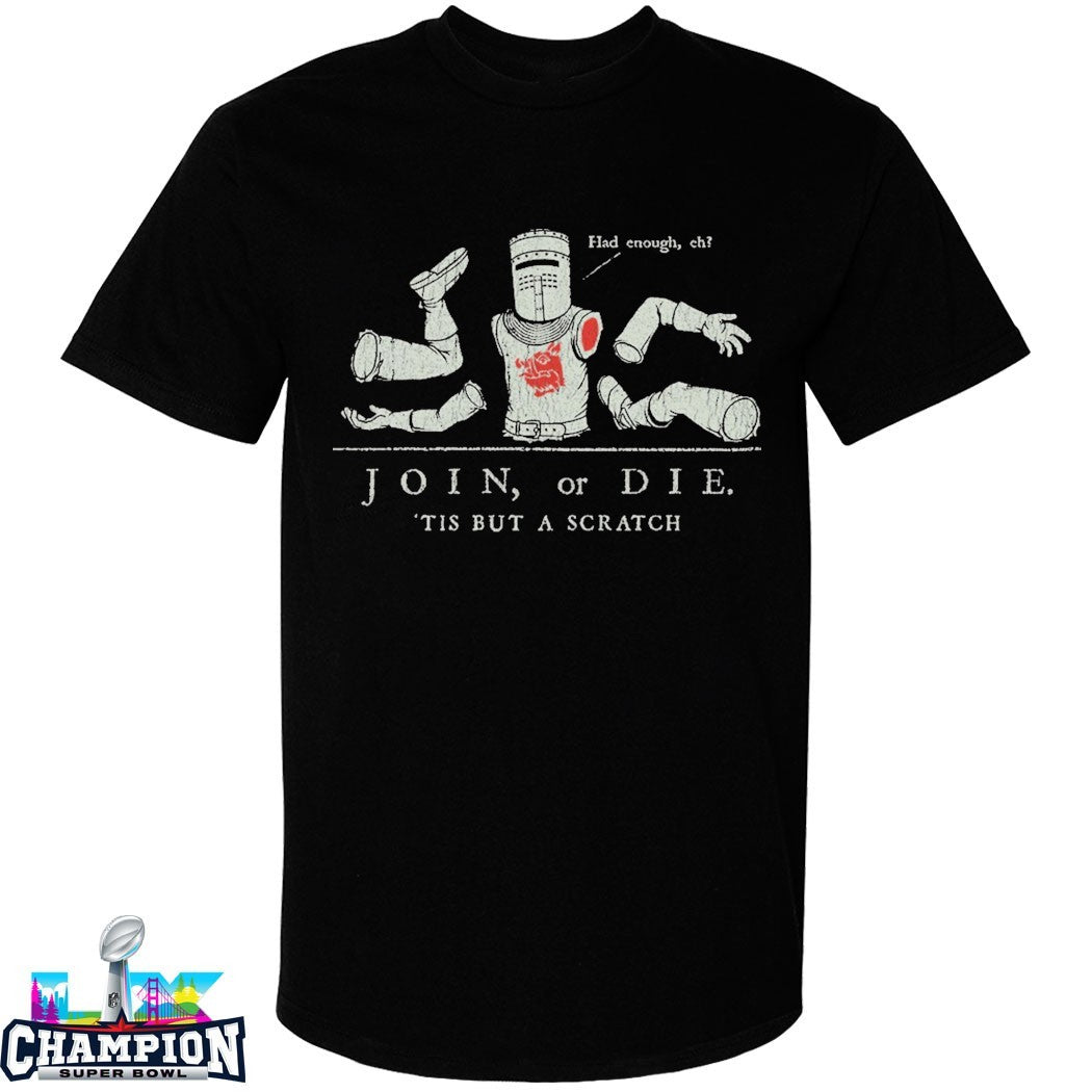 Official Join Or Die Had Enough, Eh ‘Tis But A Scratch T-shirts