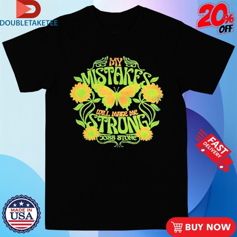 Official Joss Stone My Mistakes Strong Flower Butterfly Shirts