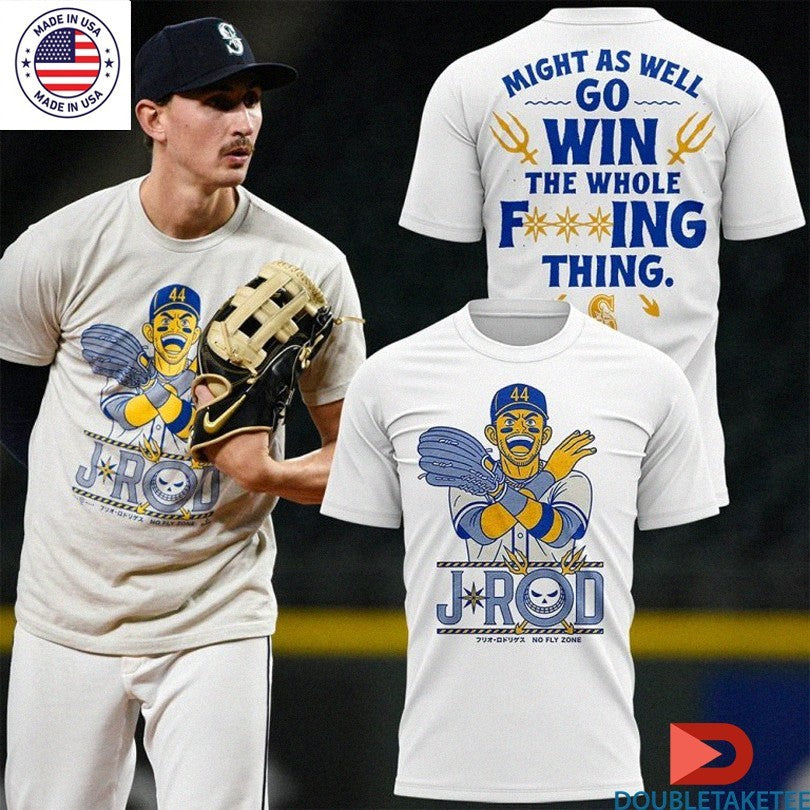 Official Julio Rodriguez J-Rod No Fly Zone Might As Well Go Win The Whole Fucking Thing Seattle Mariners Shirts