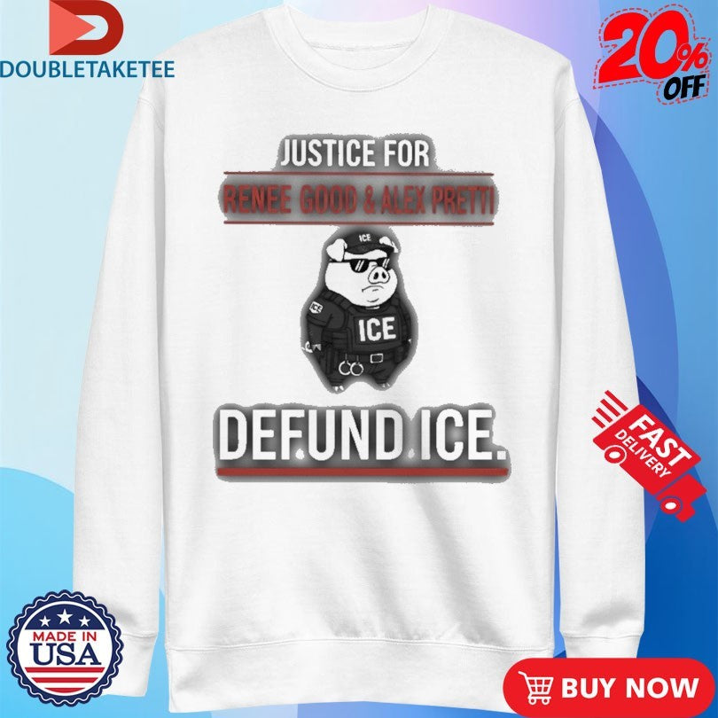 Official Justice For Renee Good &amp; Alex Pretti Defund Ice Shirts