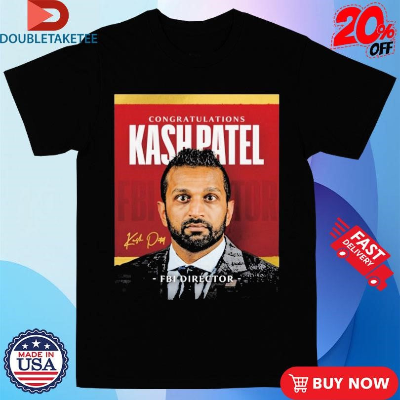 Official Kash Patel Has ly Been Confirmed As FBI Director Shirts