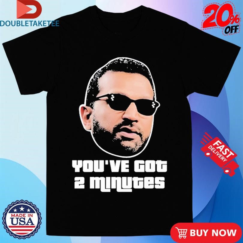 Official Kash Patel You’ve Got 2 Minutes Shirts