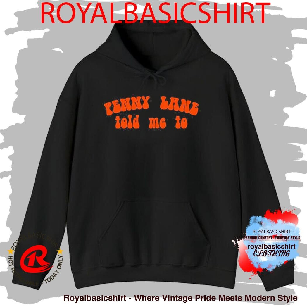 Official Kate Hudson Penny Lane Told Me To Shirt