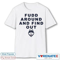 Official Katie Fudd Fudd Around And Find Out Uconn Huskies 2026 T-Shirt