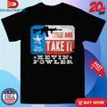 Official Kevin Fowler Come And Take It Texas Forever Shirts