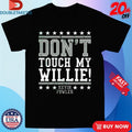 Official Kevin Fowler Don’t Touch My Willie Shirts