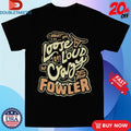 Official Kevin Fowler I Want To Get Loose Get Loud Get Crazy Shirts