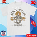 Official Kevin Fowler Maybe The Cowboys Were Right Shirts
