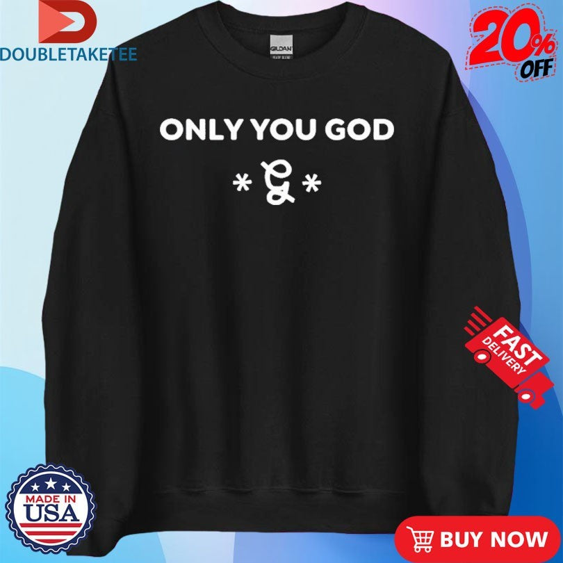 Official Kevin Fredericks Kevonstage Only You God Shirts