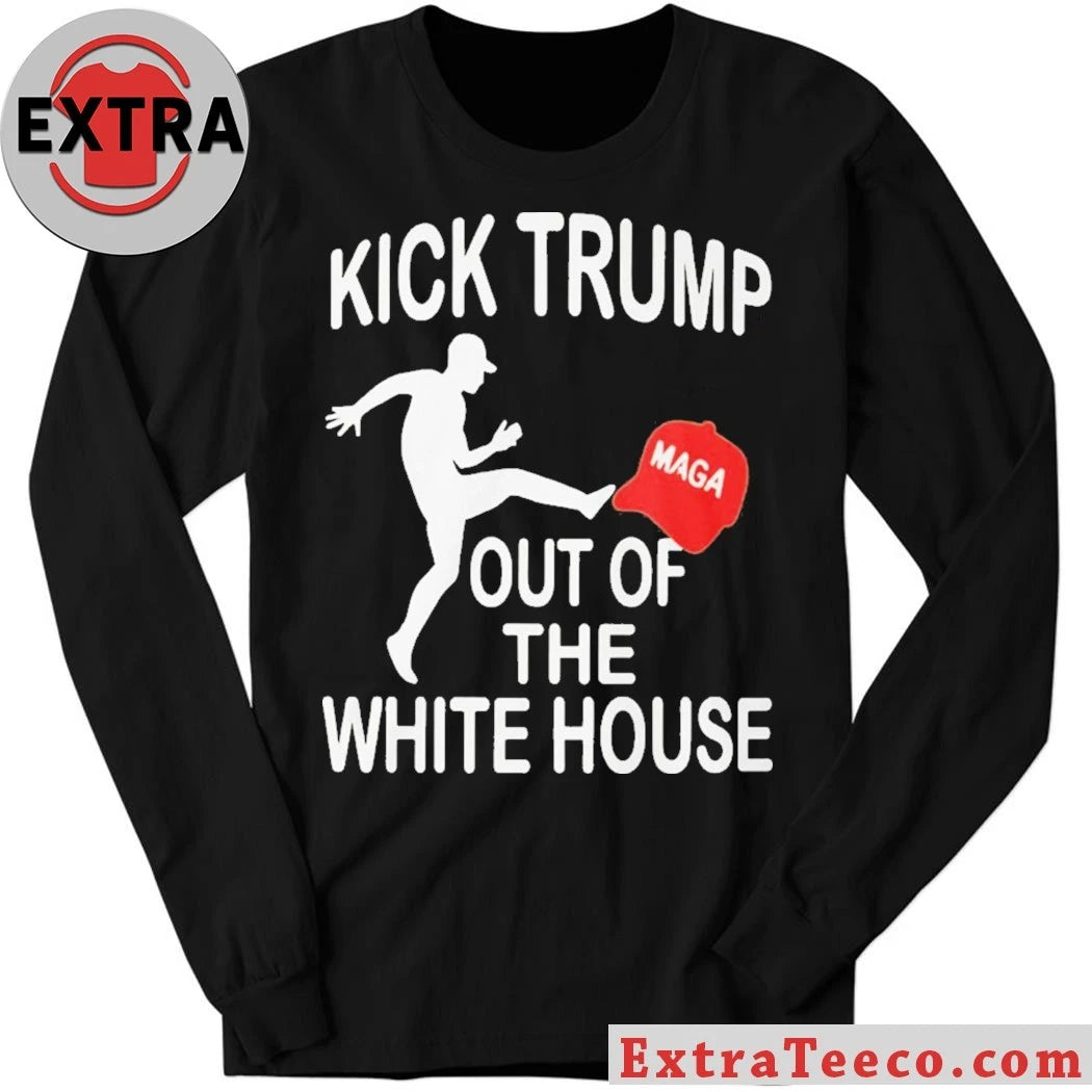 Official Kick Trump Out Of The White House Anti Trump Shirt