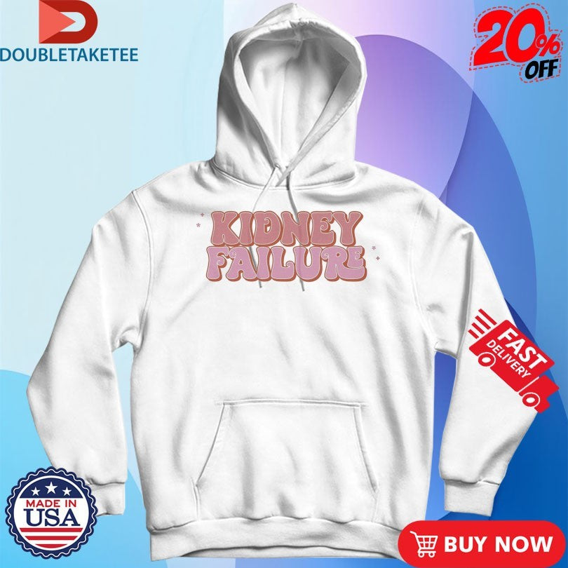 Official Kidney Failure Shirts