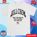 Official Kill Crew Only The Misfits Have A Chance Kill Crew, Usa T-Shirts