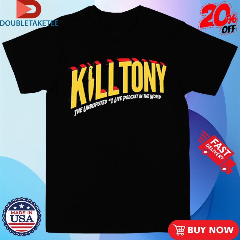 Official Kill Tony The Undisputed #1 Live Podcast In The World Superhero Shirts