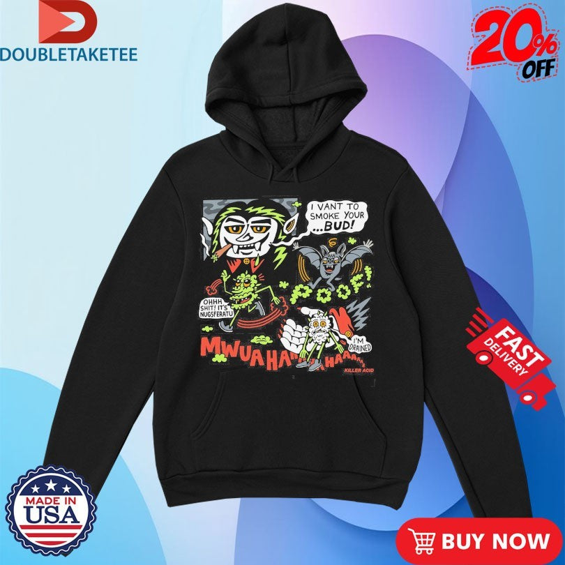 Official Killer Acid I Vant To Smoke Your Bud Nugsferatu Vampire Shirts