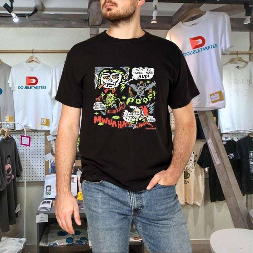 Official Killer Acid I Vant To Smoke Your Bud Nugsferatu Vampire Shirts