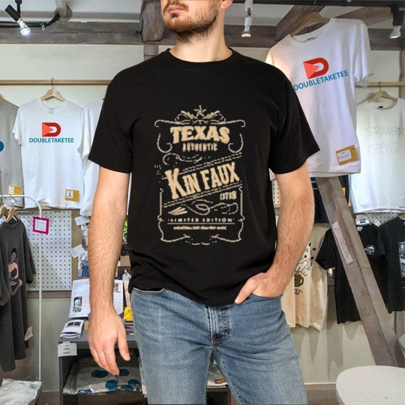 Official Kin Faux Texas Authentic Shirts