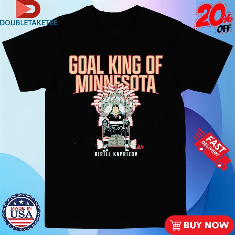 Official Kirill Kaprizov Goal King Of Minnesota Wild Shirts
