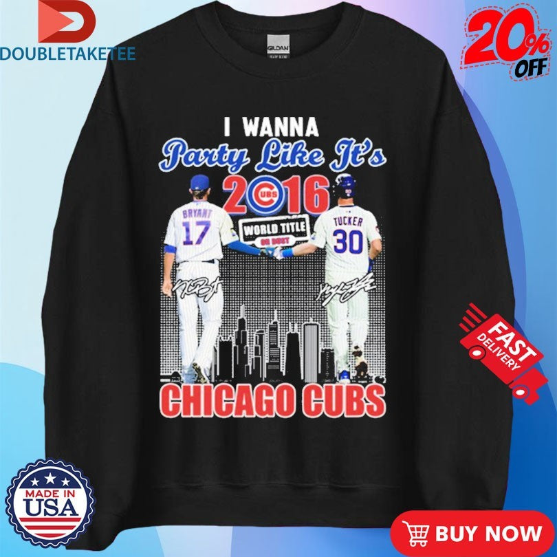 Official Kris Bryant And Kyle Tucker I Wanna Party Like It’s 2016 Chicago Cubs World Title Shirts