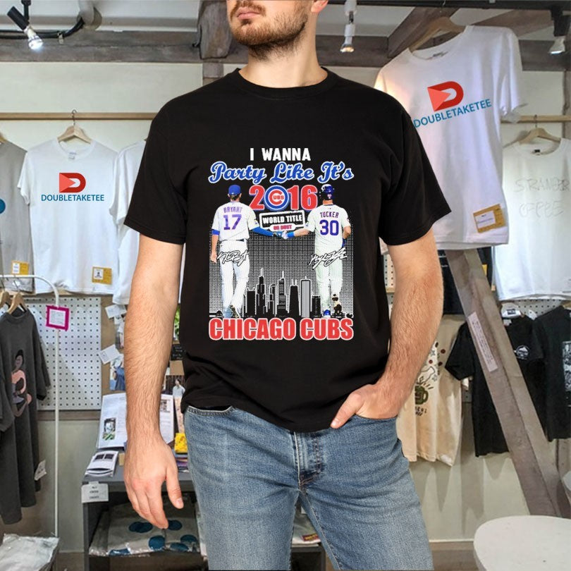 Official Kris Bryant And Kyle Tucker I Wanna Party Like It’s 2016 Chicago Cubs World Title Shirts