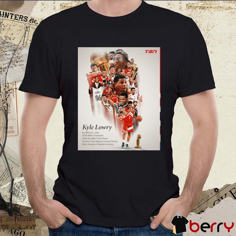 Kyle Lowry Most Assists In Toronto Raptors 6X NBA All-Star 2019 NBA Champion 2016 All-NBA Third Team Poster t-shirt