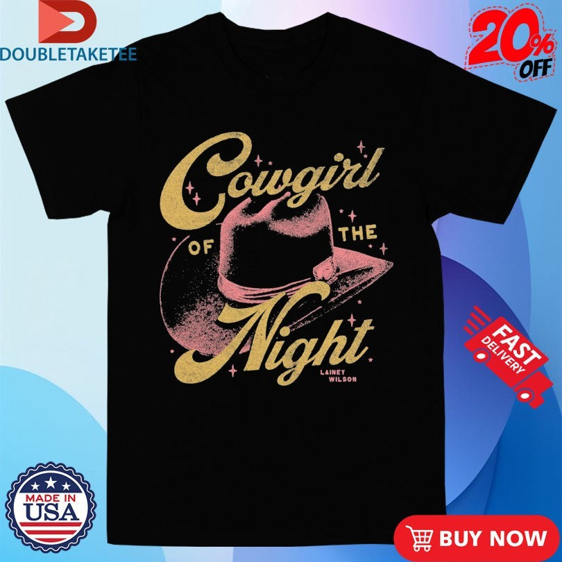 Official Lainey Wilson Cowgirl Of The Night Shirts
