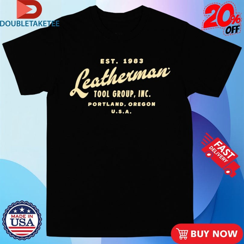 Official Leatherman Tool Group Portland Oregon USA Est 1983 Shirts