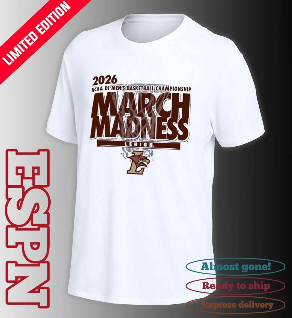 Official Lehigh Mountain Hawks 2026 NCAA DI Basketball March Madness – First Four Shirt