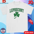 Official Leprecunt St Patrick’s Day Shamrock Shirts