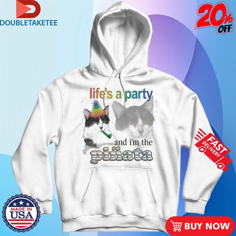 Official Life’s A Party And I’m The Pinata Cat Shirts