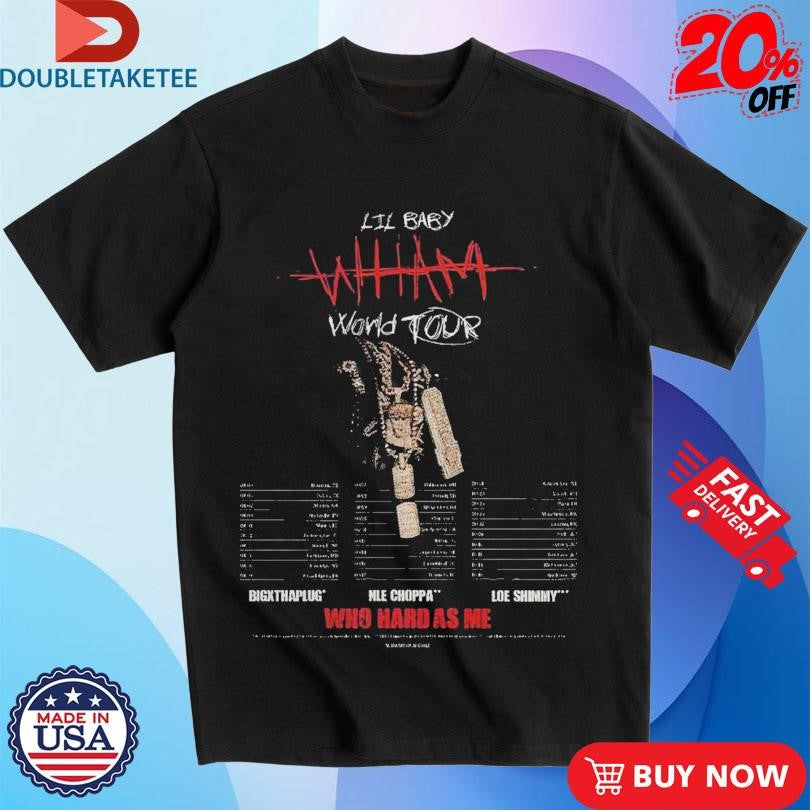Official Lil Baby Wham World Tour Who Hard As Me 2025 Tour Dates Shirts