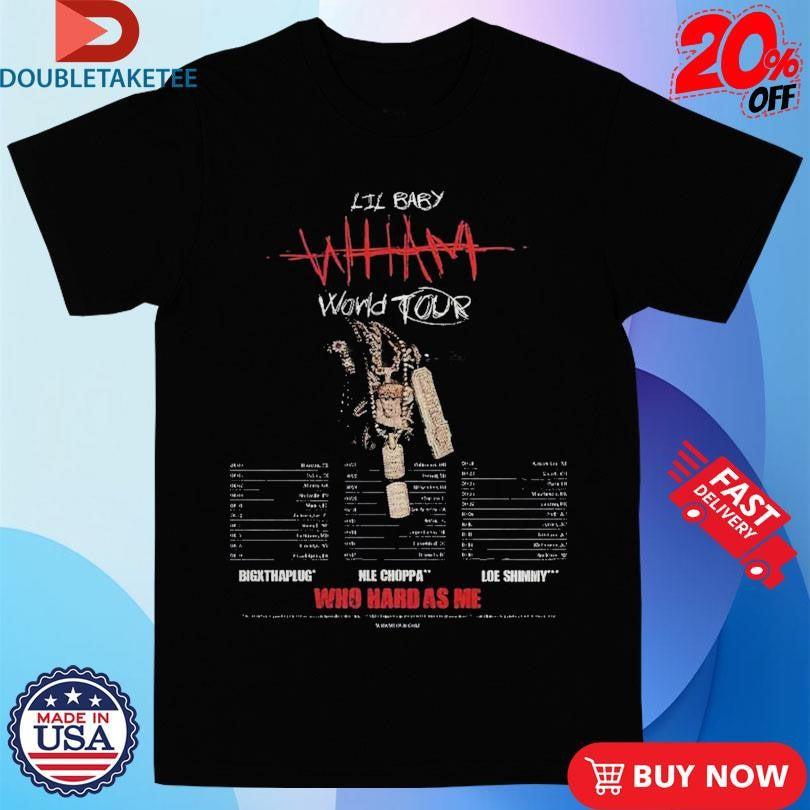 Official Lil Baby Wham World Tour Who Hard As Me 2025 Tour Dates Shirts