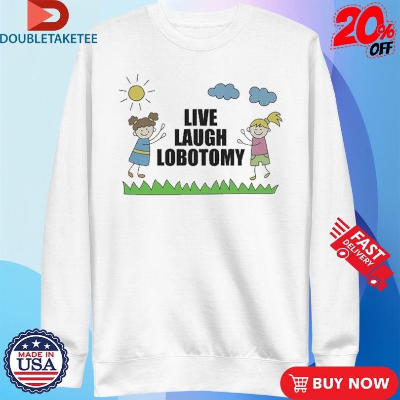 Official Live, Laugh, Lobotomy Kids Shirts