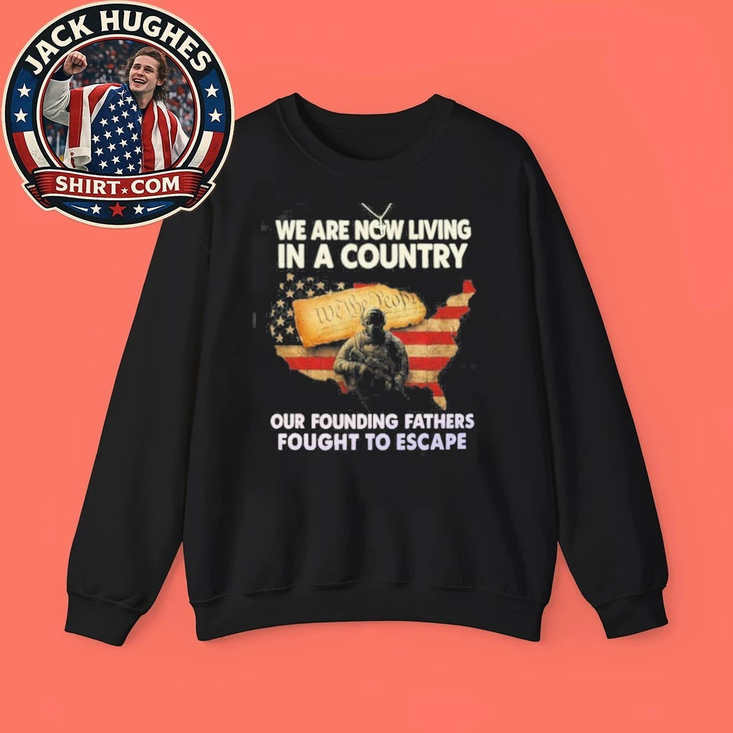 Official Living In A Country Our Founding Fathers Fought To Escape Veteran Shirt