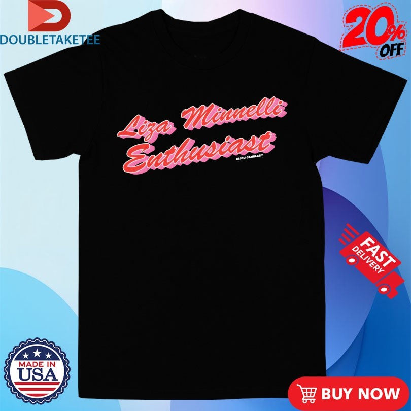 Official Liza Minnelli Enthusiast Shirts
